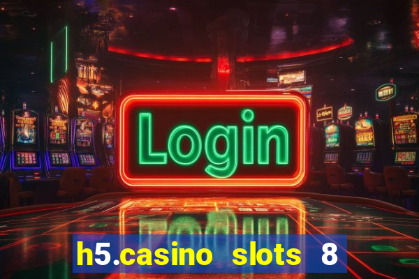 h5.casino slots 8 paga mesmo